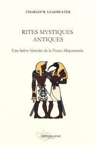 Rites mystiques antiques - Leadbeater Charles