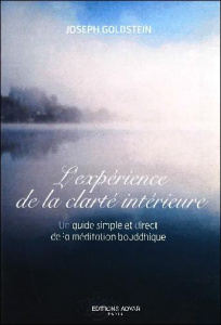L'expérience de la clarté intérieure. Un guide simple et direct de la méditation bouddhiste - Goldstein Joseph