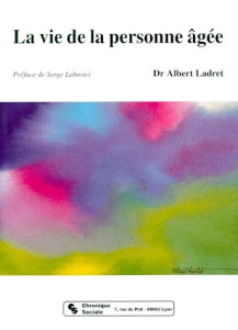 La vie de la personne âgée - Ladret Albert