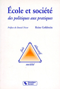 ECOLE ET SOCIETE. Des politiques aux pratiques - Goldstein Reine