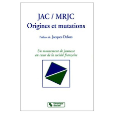 JAC / MRJC. Origines et mutations - Conq Jean ; Guilloteau Charles-Henri ; Leprieur Fr