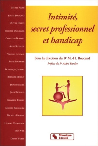 Intimité, secret professionnel et handicap - Boucand Marie-Hélène ; Bardot André