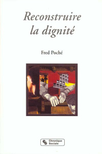 Reconstruire la dignité - Poché Fred