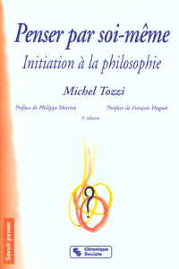 Penser par soi-même. Initiation à la philosophie, 5ème édition - Tozzi Michel