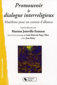 Promouvoir le dialogue interreligieux. Manifeste pour un contrat d'alliance - Joinville-Ennezat Maxime ; Remy Jean