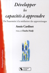 Développer les capacités à apprendre. De Feuerstein à la méditation des apprentissages - Cardinet Annie ; Hadji Charles