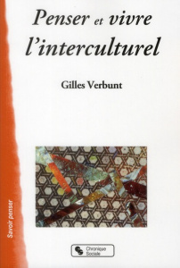 Penser et vivre l'interculturel - Verbunt Gilles