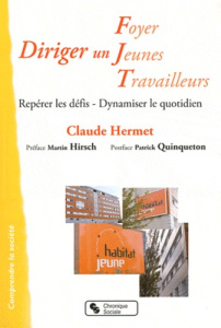 Diriger un Foyer de jeunes travailleurs - Hermet Claude ; Hirsch Martin