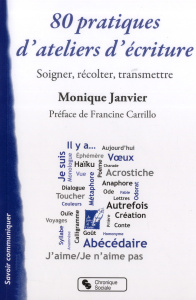 80 PRATIQUES D'ATELIERS ECRITURE - JANVIER MONIQUE