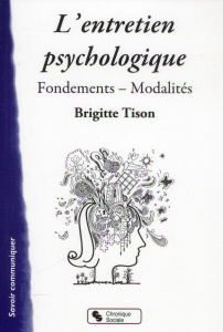 L'entretien psychologique. Fondements, modalités - Tison Brigitte
