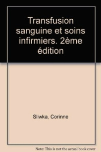 TRANSFUSION SANGUINE ET SOINS INFIRMIERS - COLLECTIF