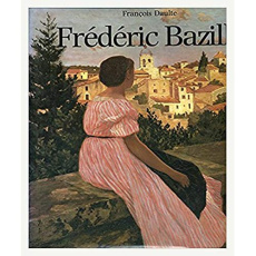 Frédéric Bazille et les débuts de l'impressionnisme. Catalogue raisonné de l'oeuvre peint - Daulte François