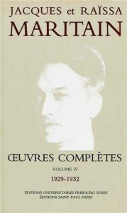 Oeuvres complètes. Volume 4 (1929-1932) - Maritain Jacques ; Maritain Raïssa