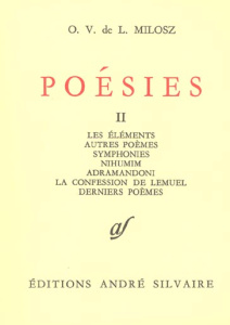 Poésies. Tome 2, Les éléments. Autres poèmes. Symphonies. Nihumim. Adramandoni. La confession de Lem - Milosz Oskar Wladyslaw de Lubicz