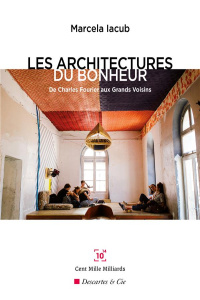 Architectures du bonheur - Iacub Marcela