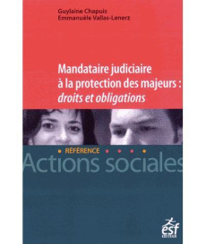Mandataire judiciaire à la protection des majeurs : Droits et obligations. 2e édition revue et augme - Chapuis Guylaine - Vallas-Lenerz Emmanuèle