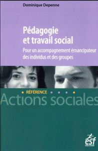 Pédagogie et travail social - Depenne Dominique
