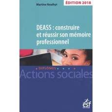 DEASS : construire et réussir son mémoire. Edition 2018 - Noalhyt Martine