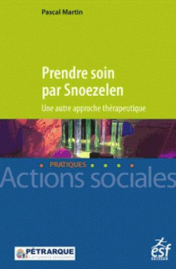 Prendre soin par Snoezelen. Une autre approche thérapeutique - Martin Pascal ; Verheul Ad ; Théroux Michel