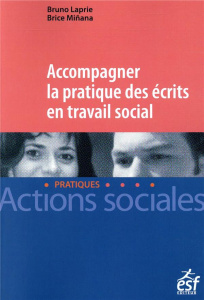 Accompagner la pratique des écrits en travail social - Laprie Bruno ; Miñana Brice