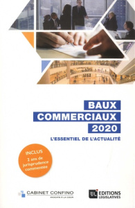 Baux commerciaux. L'essentiel de l'actualité, Edition 2020 - Confino Alain ; Confino Jean-Philippe ; Bons Flore