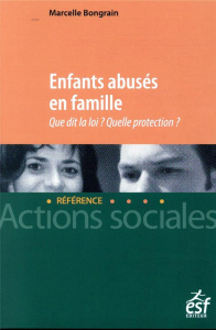 Enfants abusés en famille. Que dit la loi ? Quelle protection ? - Bongrain Marcelle ; Zennou Maxime