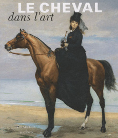 Le cheval dans l'art - Chaudun Nicolas ; Christe Yves ; Francfort Henri-P