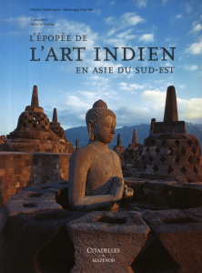 L'épopée de l'art indien en Asie du sud-est - Delahoutre Michel ; Crombé Véronique ; Vautier Mir