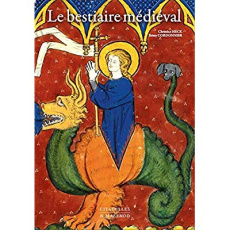 Bestiaire médiéval. L'animal dans les manuscrits enluminés - Heck Christian ; Cordonnier Rémy