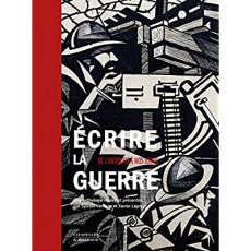 Ecrire la guerre. De l'Antiquité à nos jours - Lapray Xavier ; Venayre Sylvain