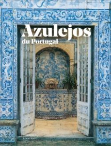 Azulejos du Portugal - Sabo Rioletta ; Falcato Jorge Nuno ; Lemonnier Nic