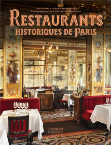 Restaurants historiques de Paris. De la fin de l'Ancien Régime aux années 1930 - Saillard Denis ; Hache-Bissette Françoise ; Hartl