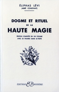 Dogme et rituel de la haute magie - Lévi Eliphas