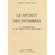 LE SECRET DES NOMBRES - LA NUMEROLOGIE ET SES APPLICATIONS PRATIQUES - SAVIGNY-VESCO M.