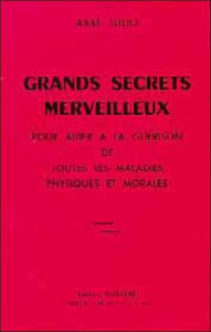Grands secrets merveilleux pour aider à la guérison de toutes les maladies physiques et morales - ABBE JULIO