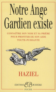 Notre ange gardien existe. Connaître son nom et sa prière pour bénéficier de son aide toute-puissant - HAZIEL