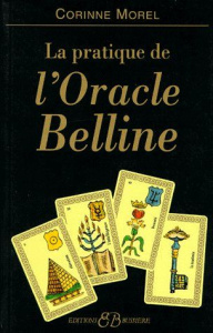 La pratique de l'oracle Belline - Morel Corinne