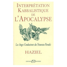 INTERPRETATION KABBALISTIQUE DE L'APOCALYPSE. Les Anges Conducteurs du Nouveau Paradis - HAZIEL
