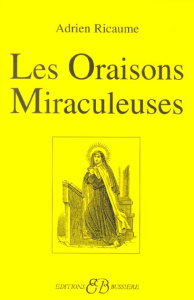 Les Oraisons Miraculeuses - Ricaume Adrien