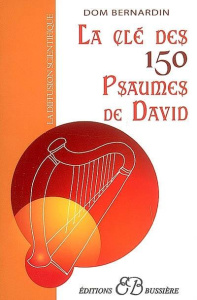 La clef des 150 psaumes de David - BERNARDIN DOM