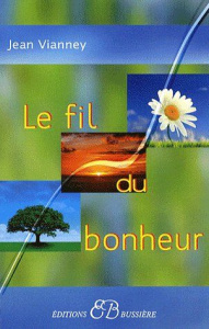 Le fil du bonheur - Vianney Jean