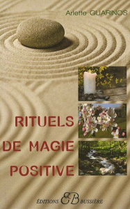 Rituels de magie positive - Guarinos Arlette
