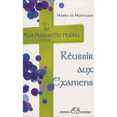 Les 30 plus puissantes prières pour réussir aux examens - Montalban Marika de