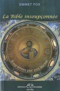 Diagrammes pour vivre heureux. La Bible insoupçonnée - Fox Emmet