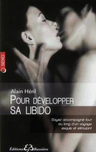Pour développer sa libido - Héril Alain