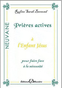 Prières actives à l'enfant Jésus pour faire face à la nécessité - Bermond Rufine Sarah