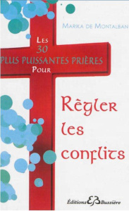 Les 30 plus puissantes prières pour régler les conflits - Montalban Marika de