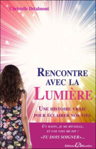 Rencontre avec la lumière - Detalmont Christelle