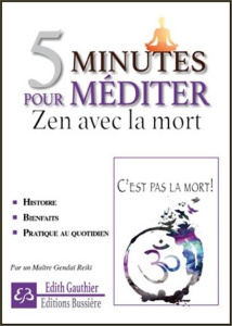 5 minutes pour méditer Zen avec la mort - Gauthier Edith
