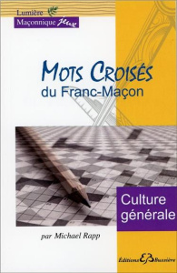 Mots croisés du Franc-Maçon - Rapp Michael